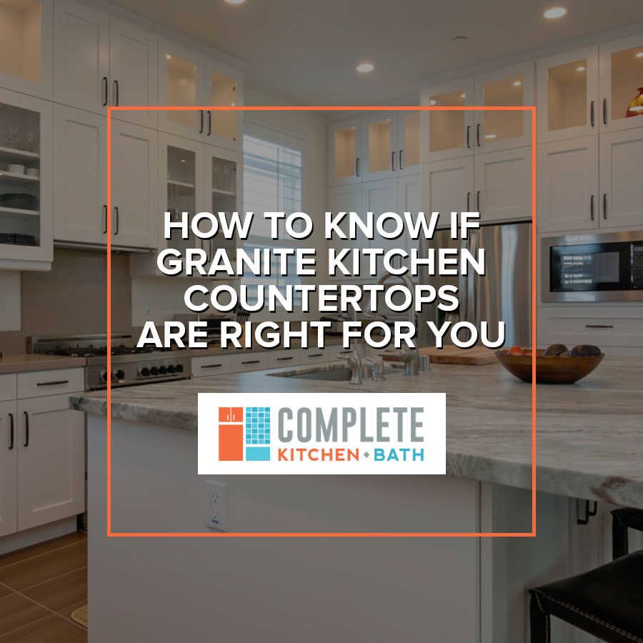 How to Know if Granite Kitchen Countertops Are Right for You