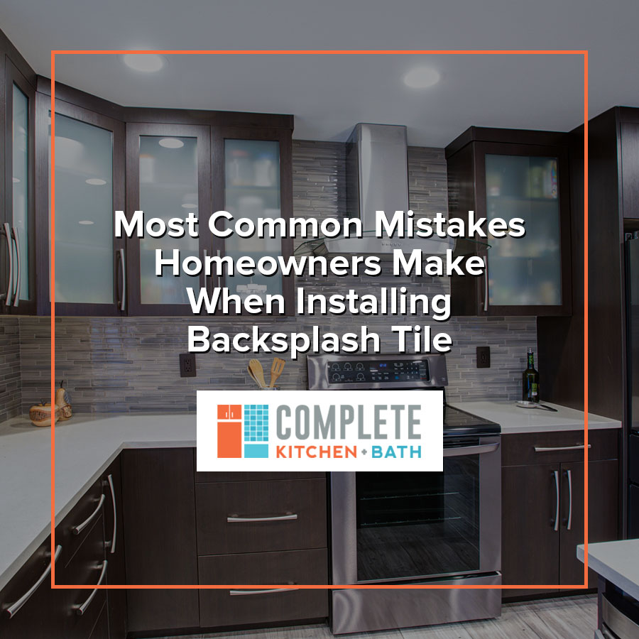 Most Common Mistakes Homeowners Make When Installing Backsplash Tile