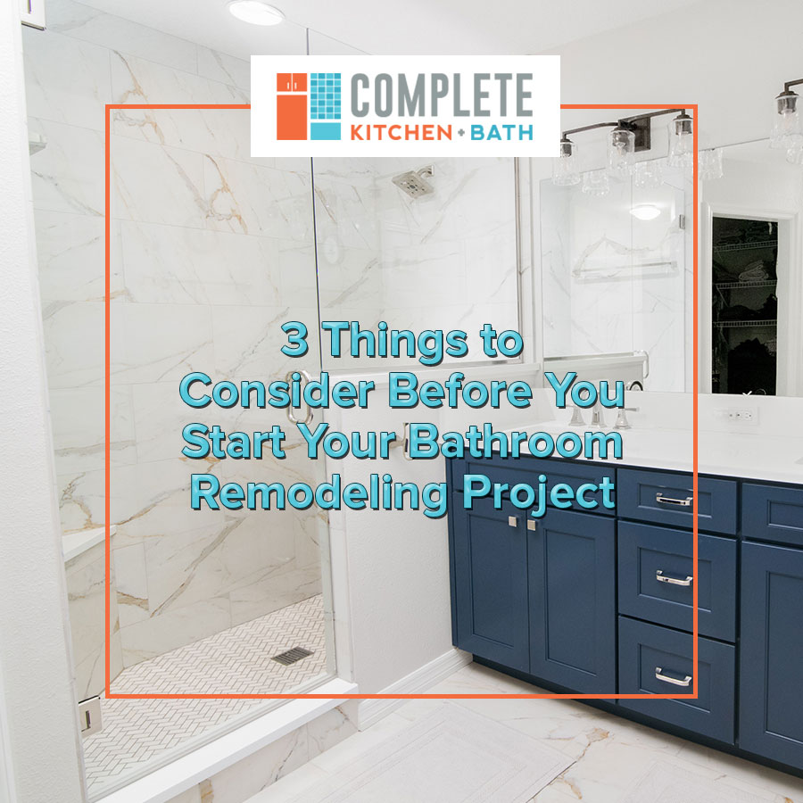 3 Things to Consider Before You Start Your Bathroom Remodeling Project